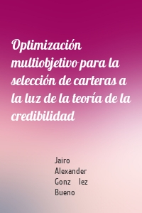 Optimización multiobjetivo para la selección de carteras a la luz de la teoría de la credibilidad