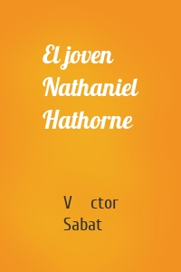 El joven Nathaniel Hathorne