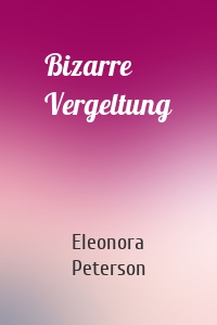 Bizarre Vergeltung