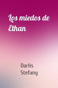 Los miedos de Ethan