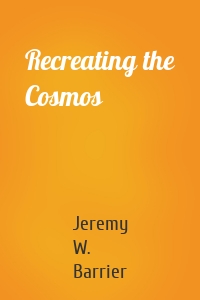 Recreating the Cosmos