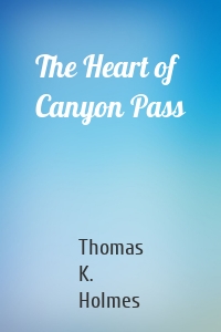 The Heart of Canyon Pass