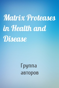 Matrix Proteases in Health and Disease