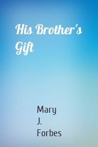 His Brother's Gift