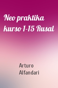 Arturo Alfandari - Neo praktika kurso 1-15 Rusal