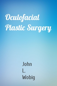 Oculofacial Plastic Surgery