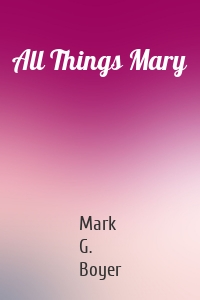 All Things Mary