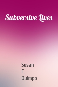 Subversive Lives