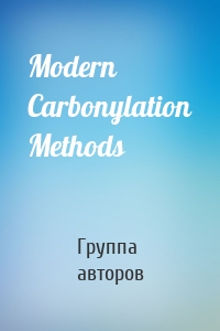 Modern Carbonylation Methods