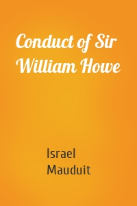 Conduct of Sir William Howe