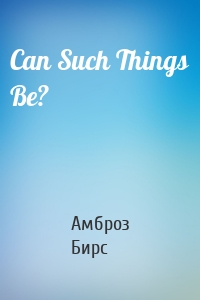 Can Such Things Be?
