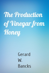 The Production of Vinegar from Honey