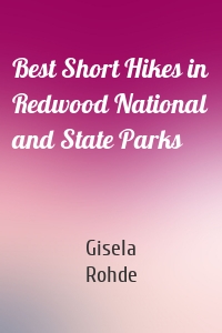 Best Short Hikes in Redwood National and State Parks