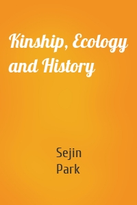 Kinship, Ecology and History