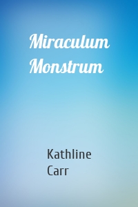 Miraculum Monstrum