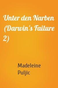 Unter den Narben (Darwin's Failure 2)