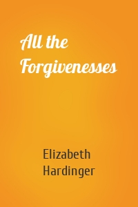 All the Forgivenesses