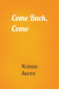 Come Back, Como