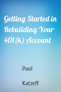 Getting Started in Rebuilding Your 401(k) Account