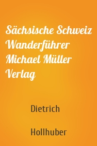 Sächsische Schweiz Wanderführer Michael Müller Verlag