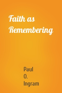 Faith as Remembering