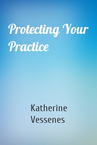 Protecting Your Practice