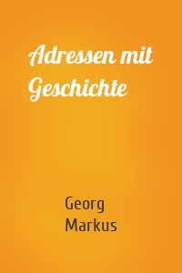 Adressen mit Geschichte