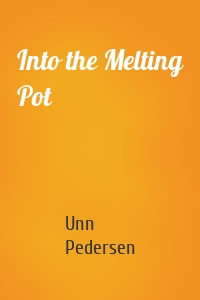 Into the Melting Pot