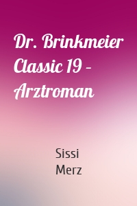 Dr. Brinkmeier Classic 19 – Arztroman