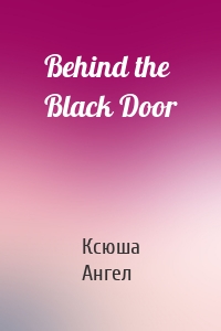 Behind the Black Door