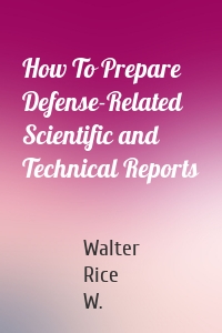 How To Prepare Defense-Related Scientific and Technical Reports