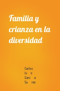 Familia y crianza en la diversidad