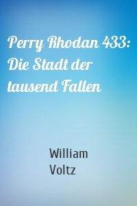 Perry Rhodan 433: Die Stadt der tausend Fallen