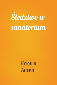 Śledztwo w sanatorium