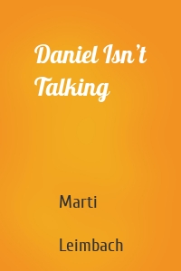 Daniel Isn’t Talking