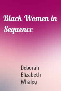 Black Women in Sequence