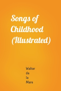 Songs of Childhood (Illustrated)