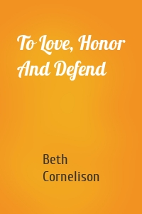 To Love, Honor And Defend