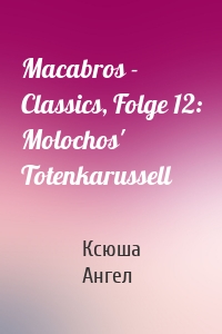 Macabros - Classics, Folge 12: Molochos' Totenkarussell