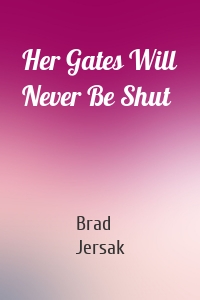 Her Gates Will Never Be Shut