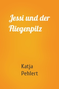 Jessi und der Fliegenpilz