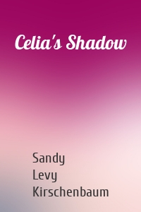 Celia's Shadow