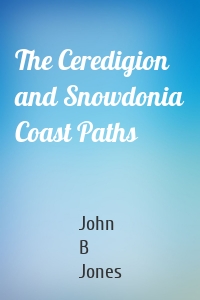 The Ceredigion and Snowdonia Coast Paths