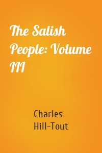 The Salish People: Volume III