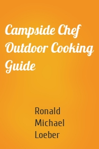 Campside Chef Outdoor Cooking Guide