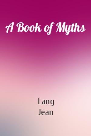 Обложка книги «A Book of Myths» — Lang Jean