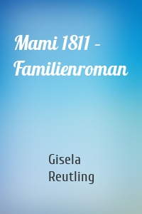 Mami 1811 – Familienroman