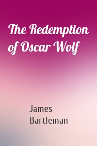 The Redemption of Oscar Wolf