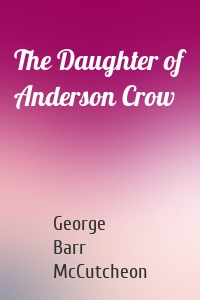 The Daughter of Anderson Crow