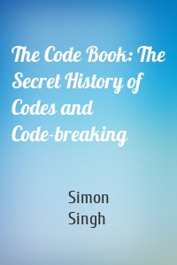 The Code Book: The Secret History of Codes and Code-breaking